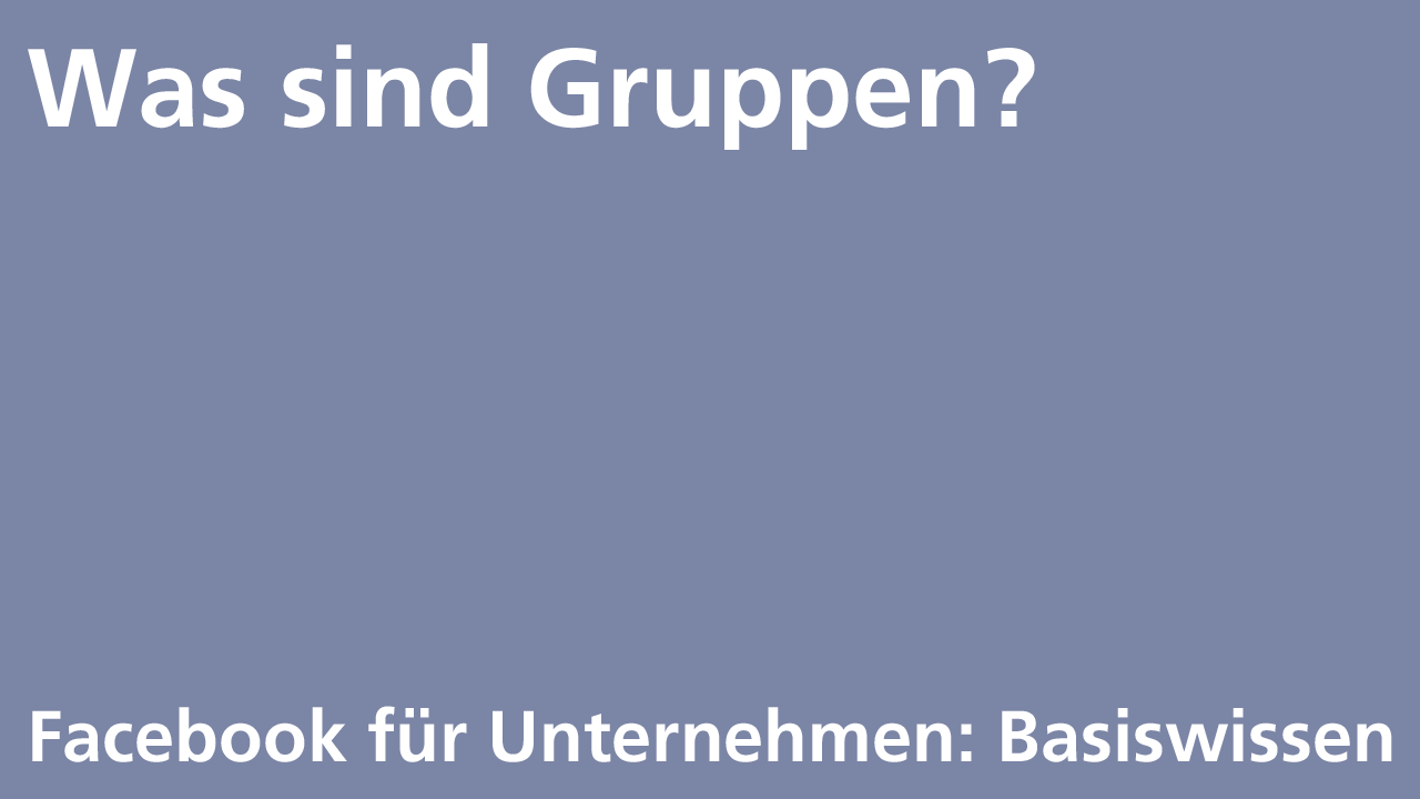 Facebook Basics: Was ist eine Gruppe?