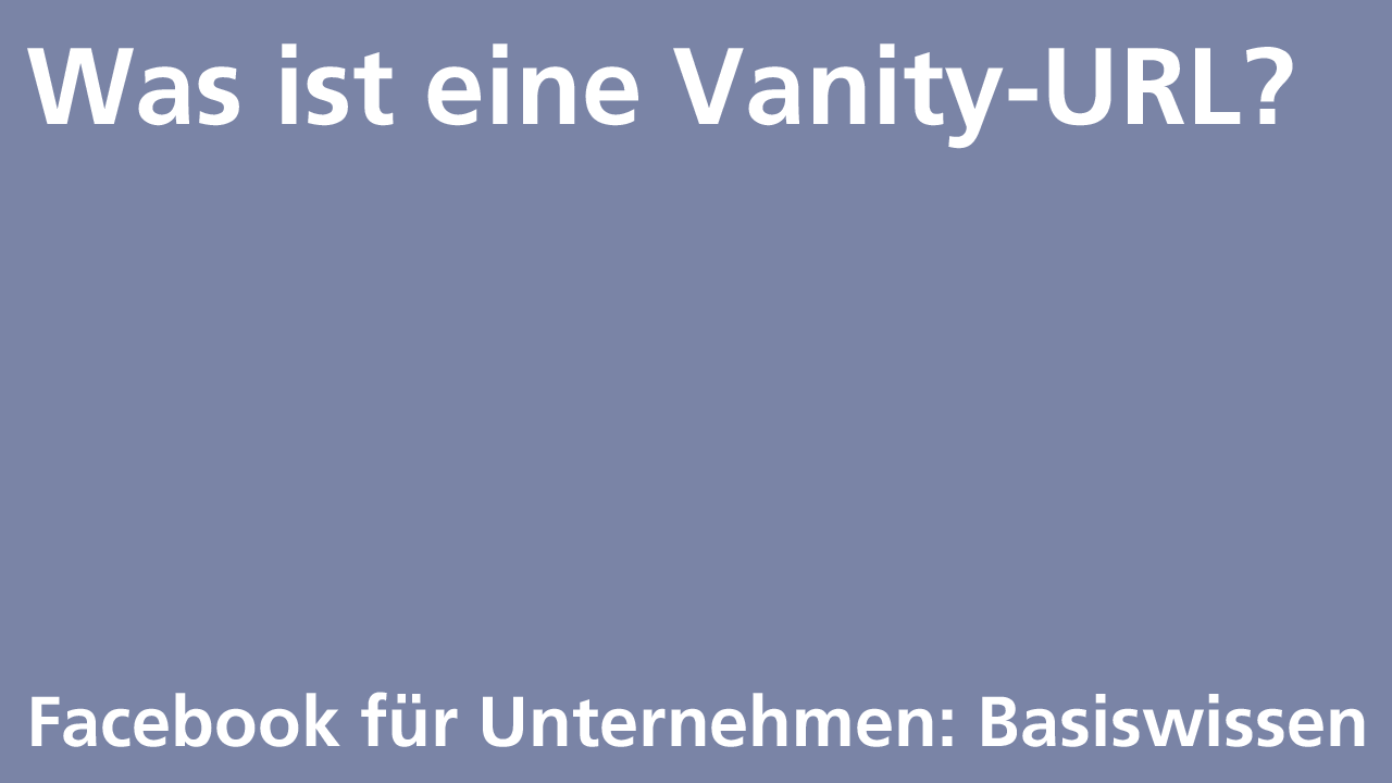 Facebook Basics: Was ist eine Vanity-URL?